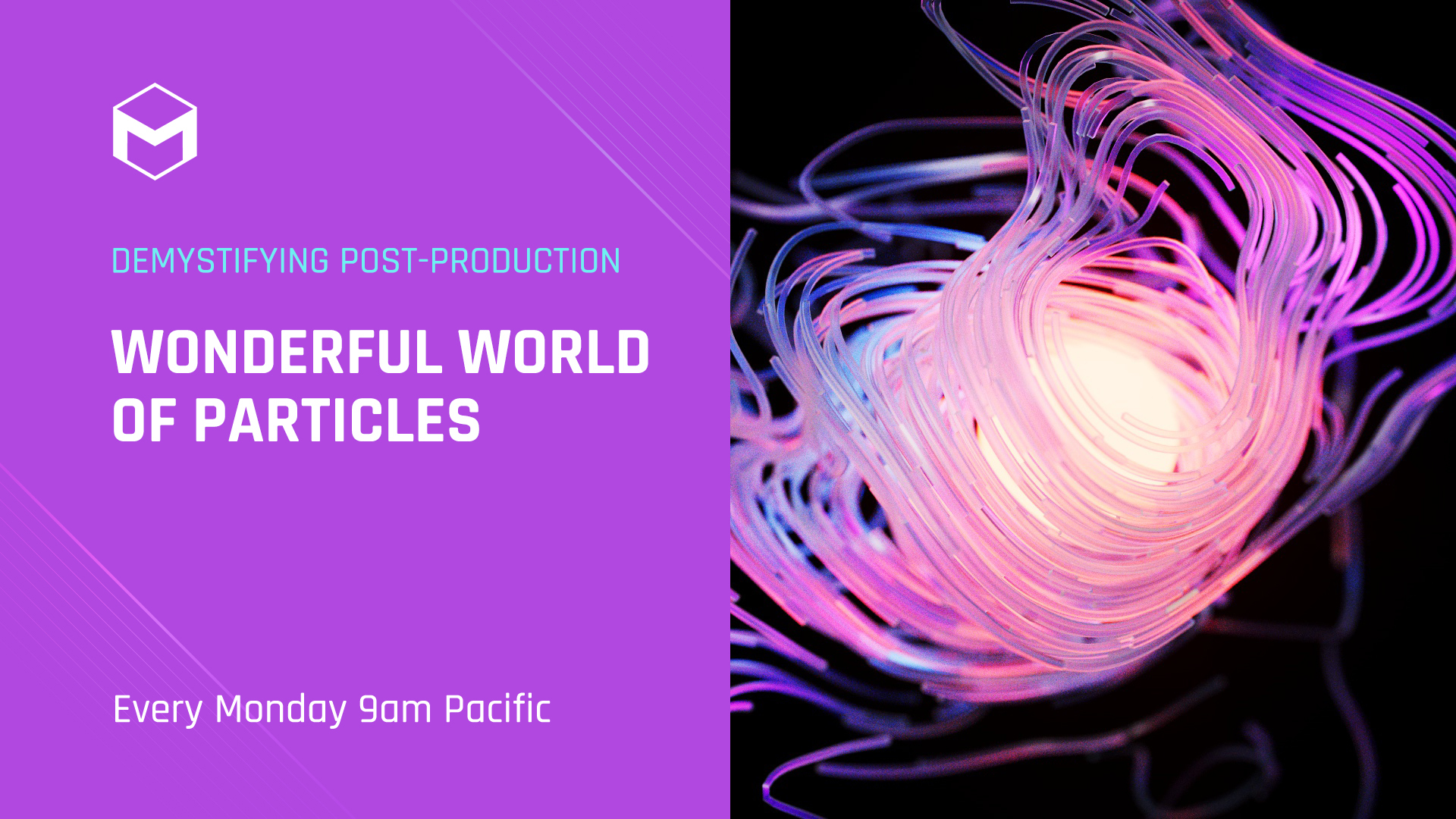 Demystifying Post Production Wonderful World Of Particles Week 1