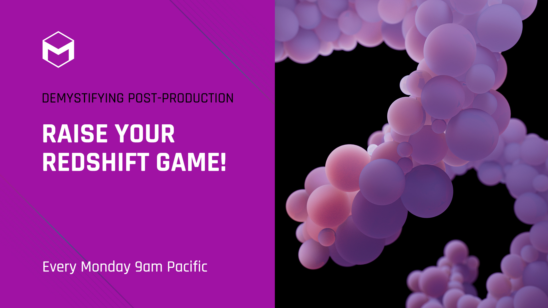 Demystifying Post Production Raise Your Redshift Game Week 3